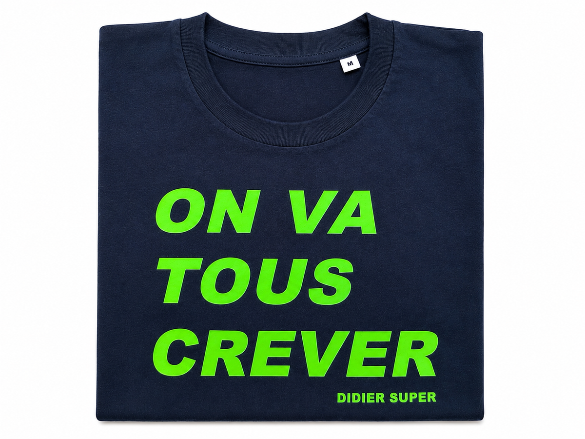 T-shirt « On va tous crever »