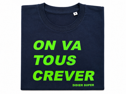 T-shirt « On va tous crever »