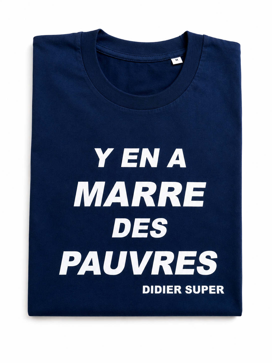 T-shirt « Y en a marre des pauvres »