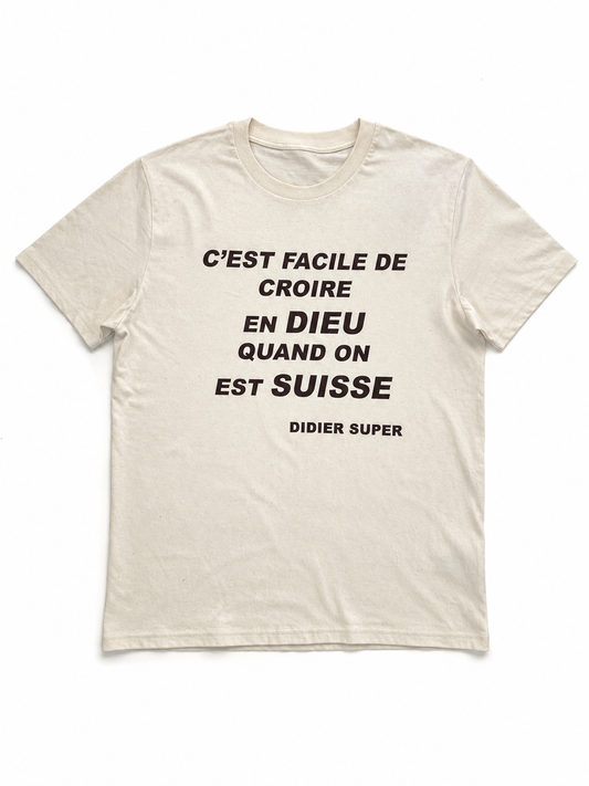 T-shirt « C'est facile de croire en Dieu quand on est Suisse »