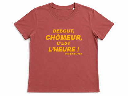T-shirt « Debout chômeur, c’est l’heure ! »