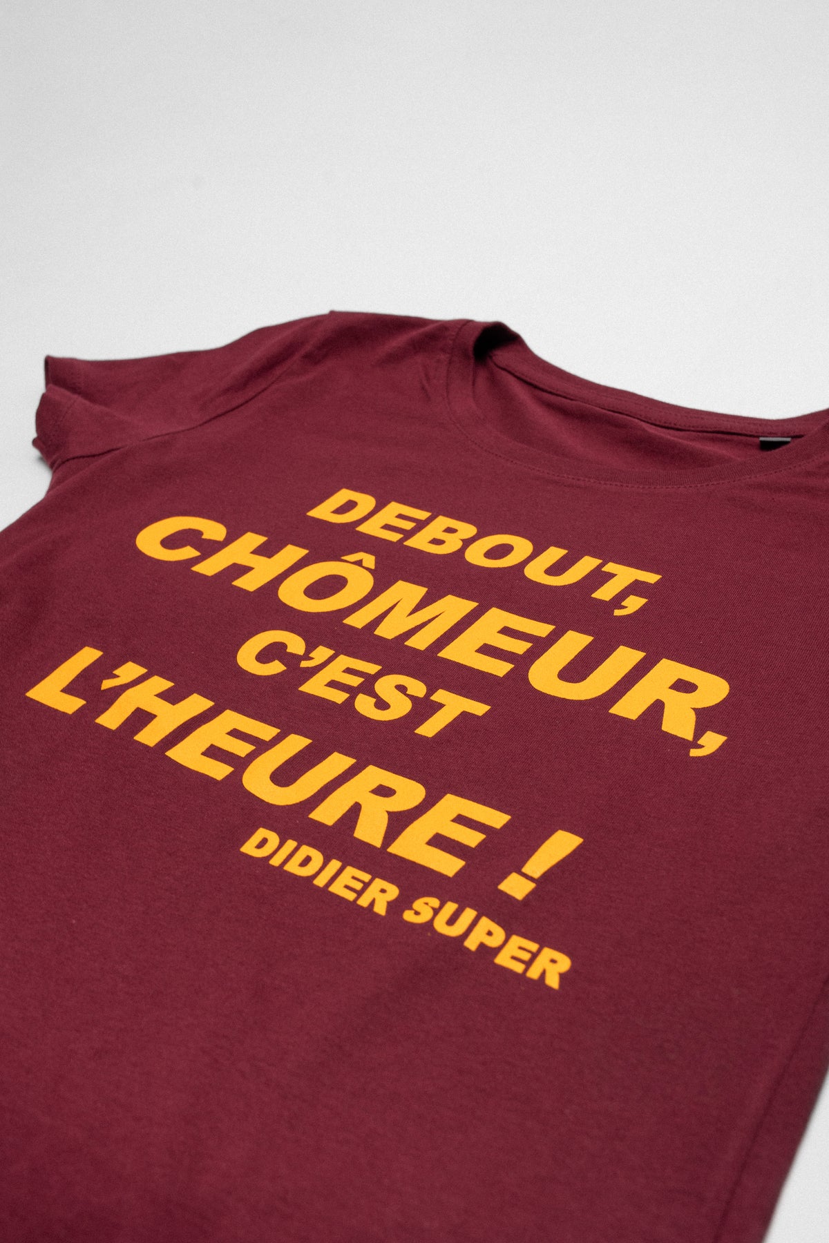 T-shirt « Debout chômeur, c’est l’heure ! »