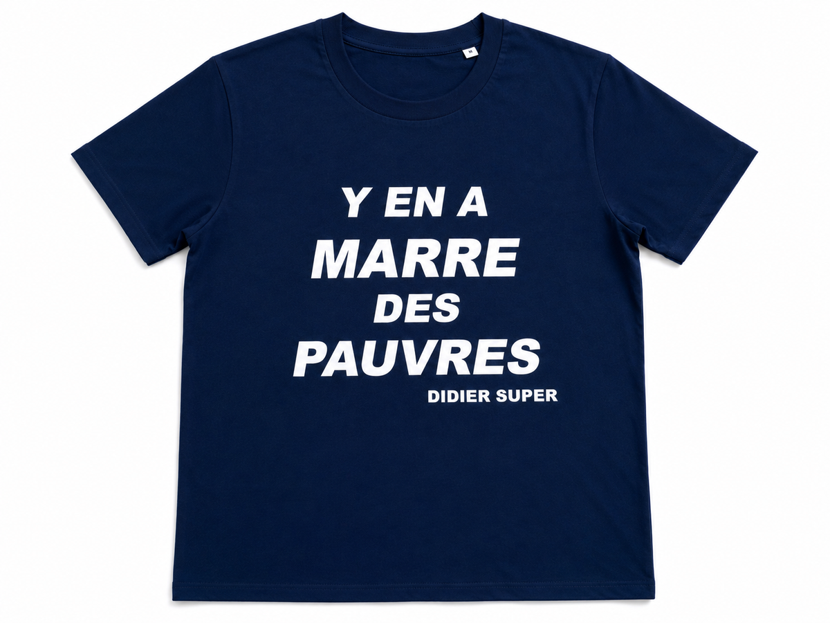 T-shirt « Y en a marre des pauvres »
