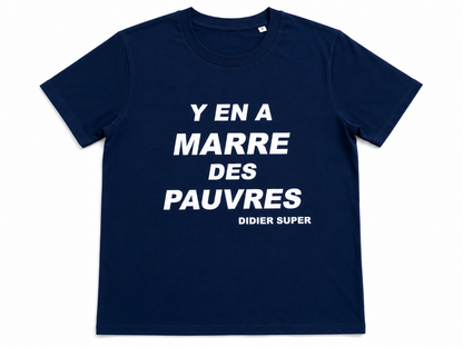 T-shirt « Y en a marre des pauvres »